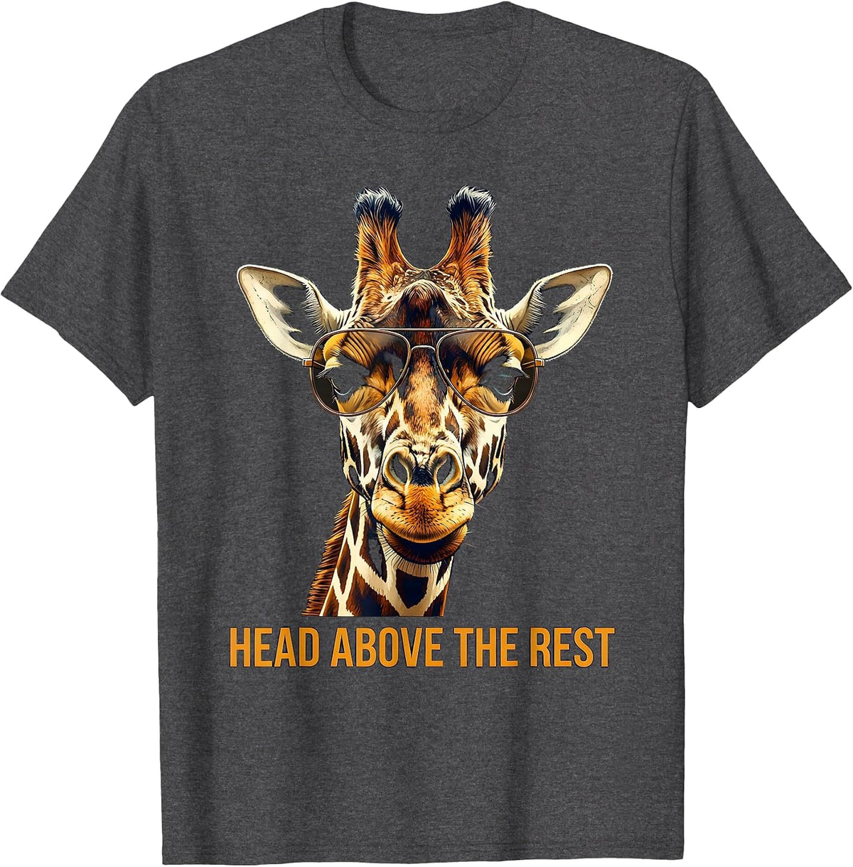 Head Above The Rest Funny Giraffe Lover Safari Animal T-Shirt - Dark Heather Grey