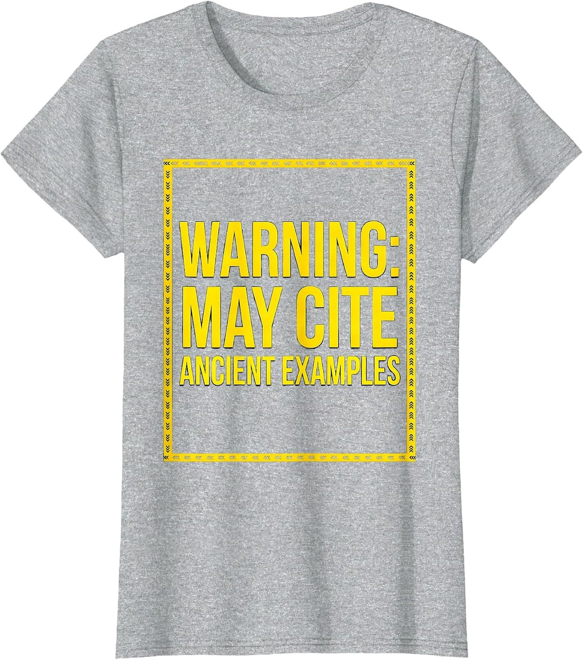 Women's Warning: May Cite Ancient Examples Funny History Teacher T-Shirt - Heather Grey