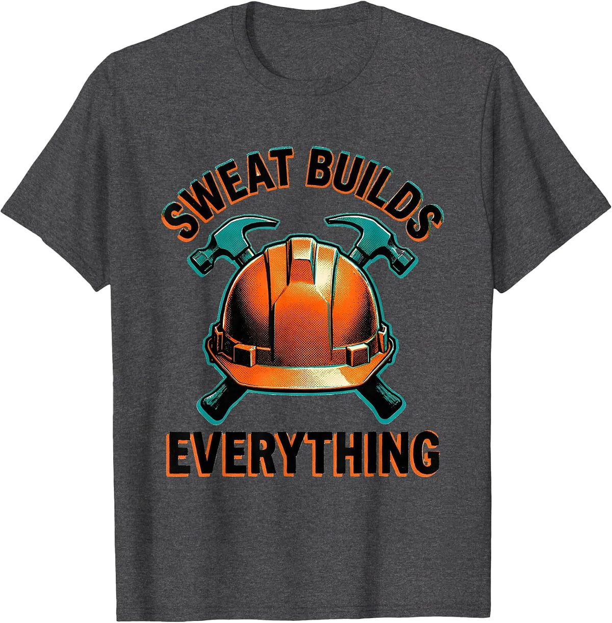 Sweat Builds Everything Fitness Motivational Design T-Shirt - Dark Heather Grey