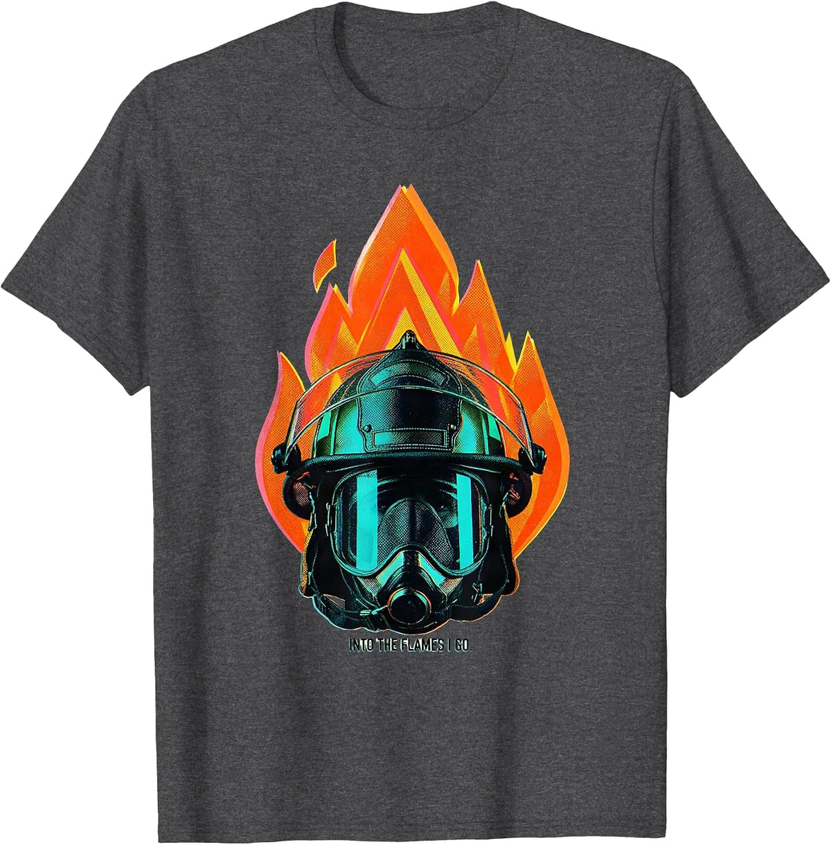 Into the Flames I Go Firefighter Design T-Shirt - Dark Heather Grey
