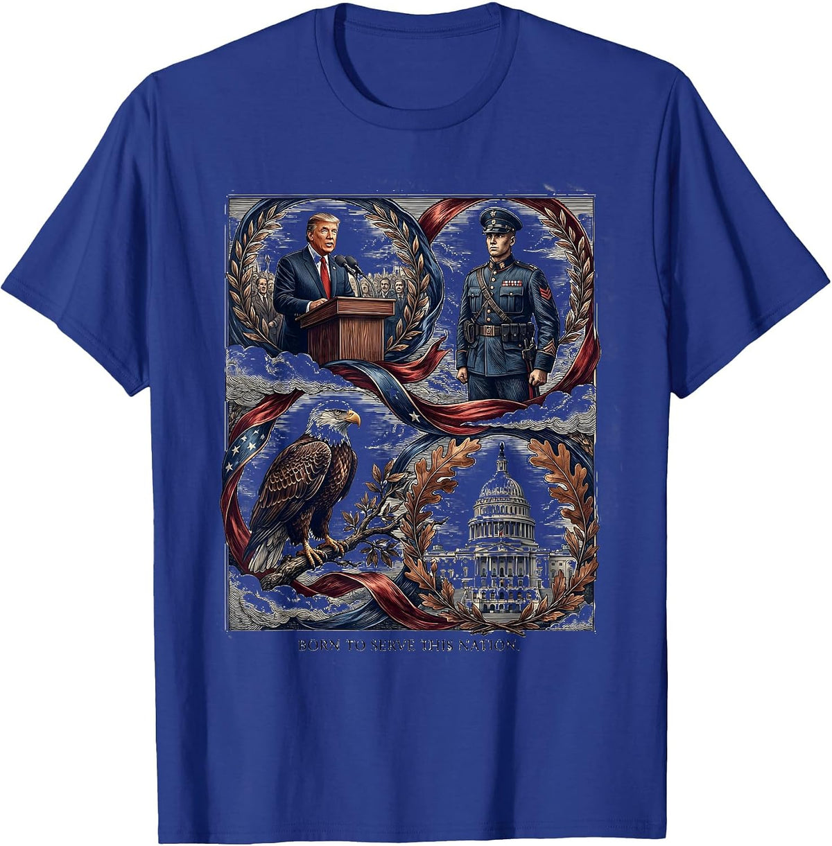Born to Serve This Nation President Pride Design T-Shirt - Royal Blue