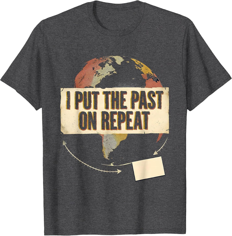 Men's I Put The Past On Repeat Funny History Teacher Social T-Shirt - Dark Heather Grey