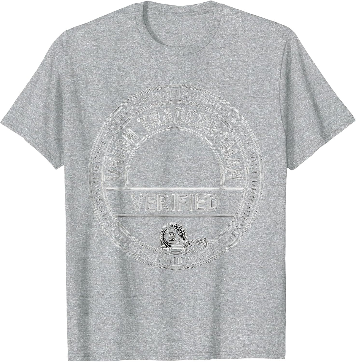 Men's Union Tradeswoman Verified Proud Union Worker Solidarity T-Shirt - Heather Grey