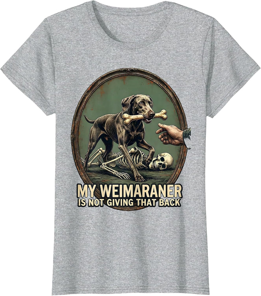 My Weimaraner Is Not Giving That Back Funny Halloween Dog T-Shirt - Heather Grey