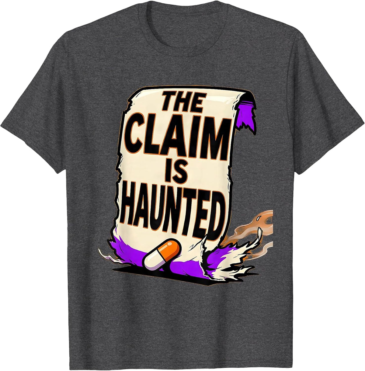 The Claim Is Haunted Funny Pharmacy Tech Halloween Costume T-Shirt - Dark Heather Grey