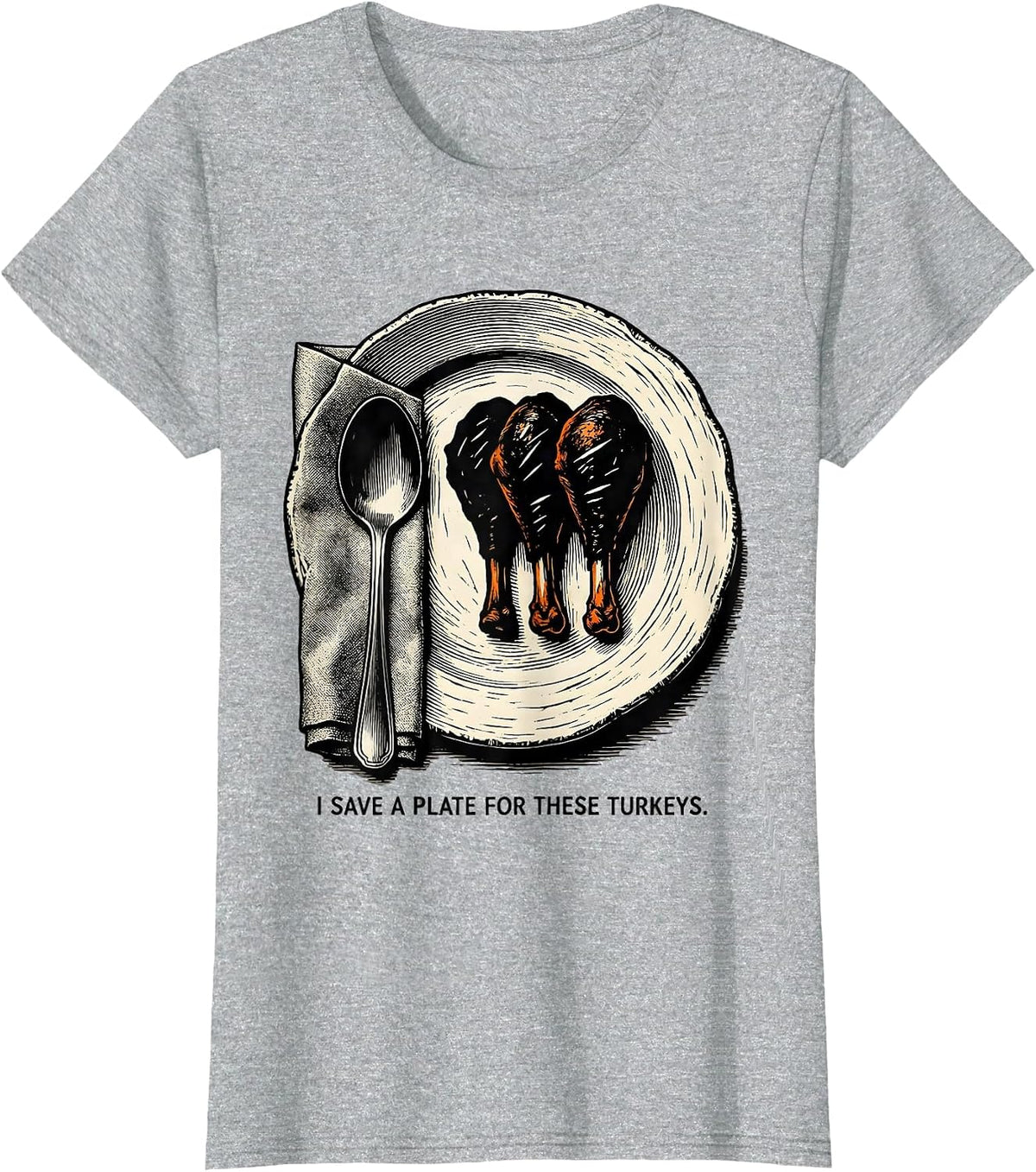 I Save A Plate For These Turkeys Funny Thanksgiving Family T-Shirt - Heather Grey