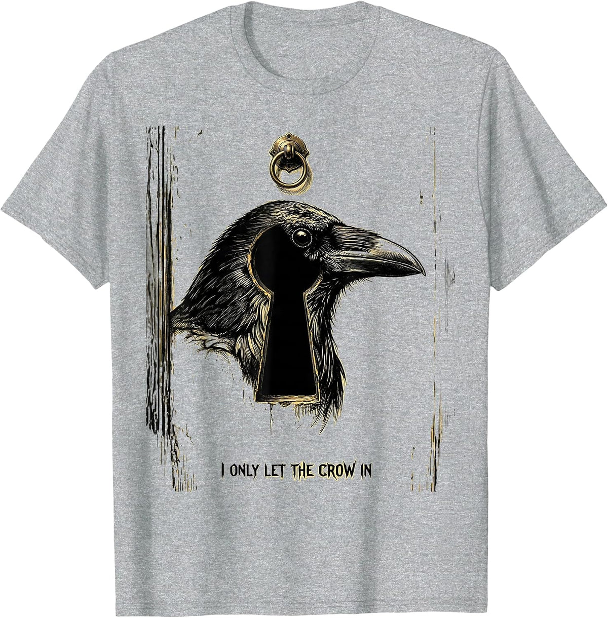 Men's I Only Let The Crow In Funny Crow Humor Gothic Dark Pun T-Shirt - Heather Grey