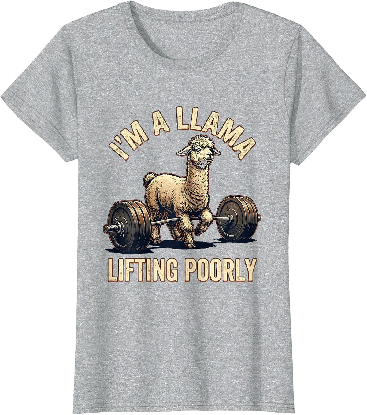 I’m A Llama, Lifting Poorly Funny Vintage Gym Weightlifting T-Shirt - Heather Grey