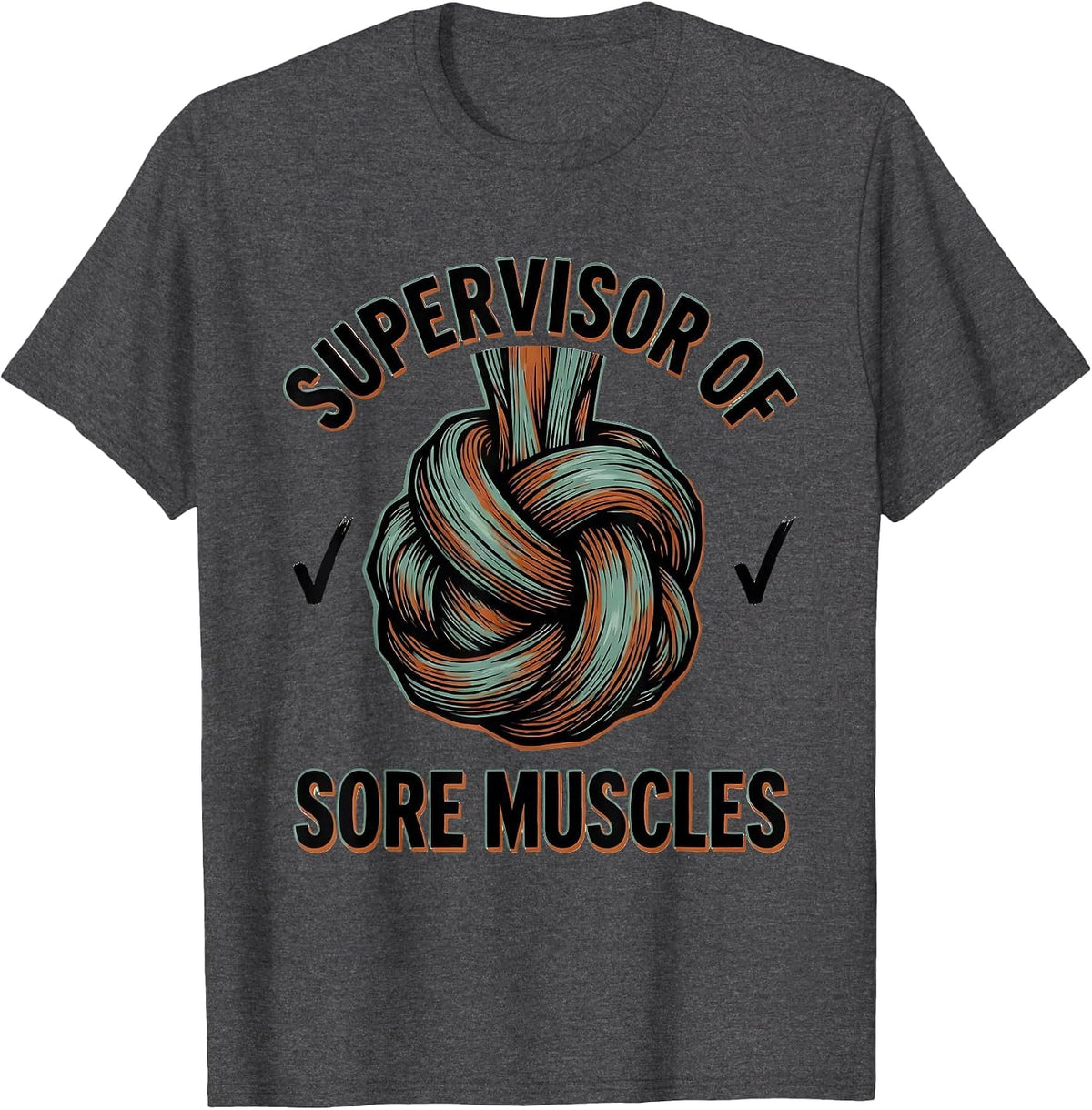 Supervisor Of Sore Muscles Funny Massage Therapist LMT Gift T-Shirt - Dark Heather Grey