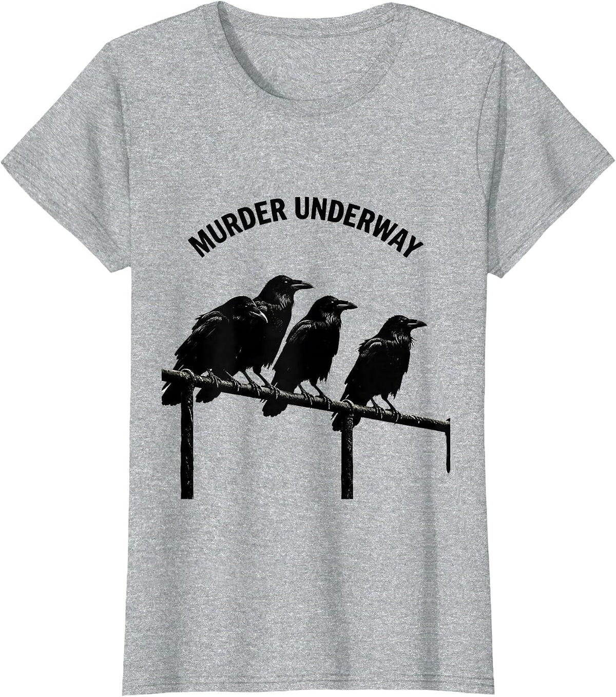 Women's Murder Underway Dark Humor Crow Raven Gothic Bird Lover T-Shirt - Heather Grey