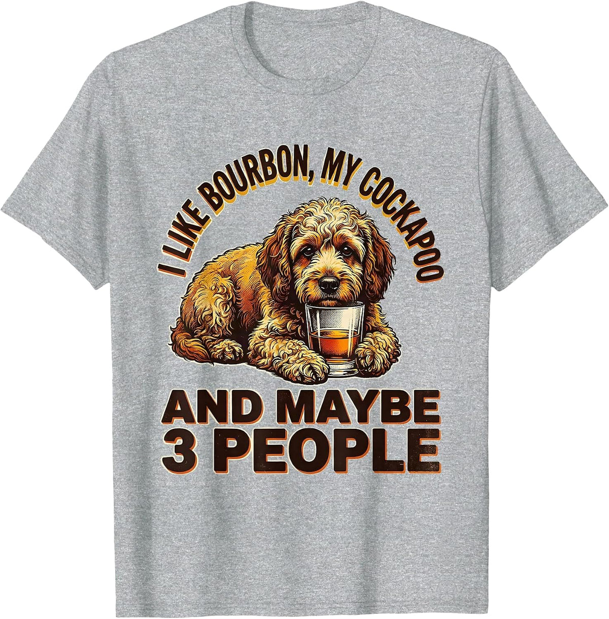 Men's I Like Bourbon, My Cockapoo, And Maybe 3 People Funny T-Shirt - Heather Grey