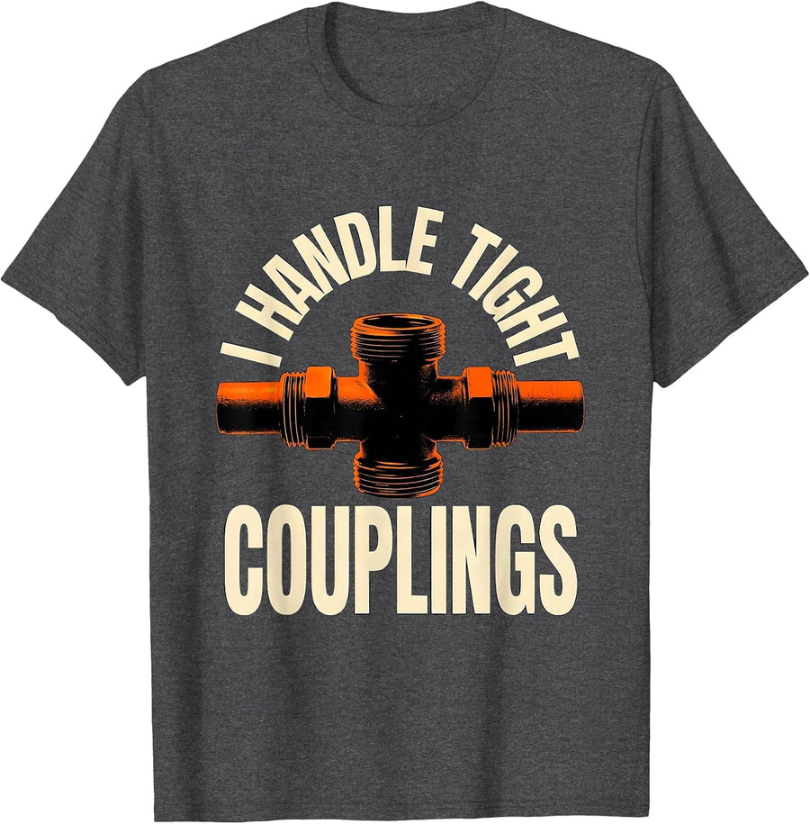 Men's I Handle Tight Couplings Funny Plumber Pipefitter Dad Joke T-Shirt - Dark Heather Grey