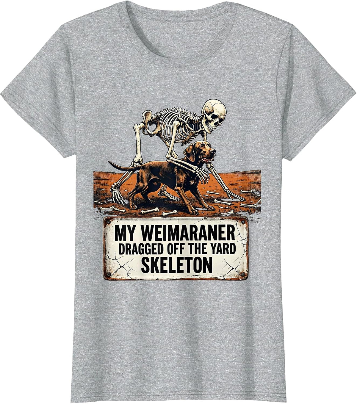 My Weimaraner Dragged Off The Yard Skeleton Funny T-Shirt - Heather Grey