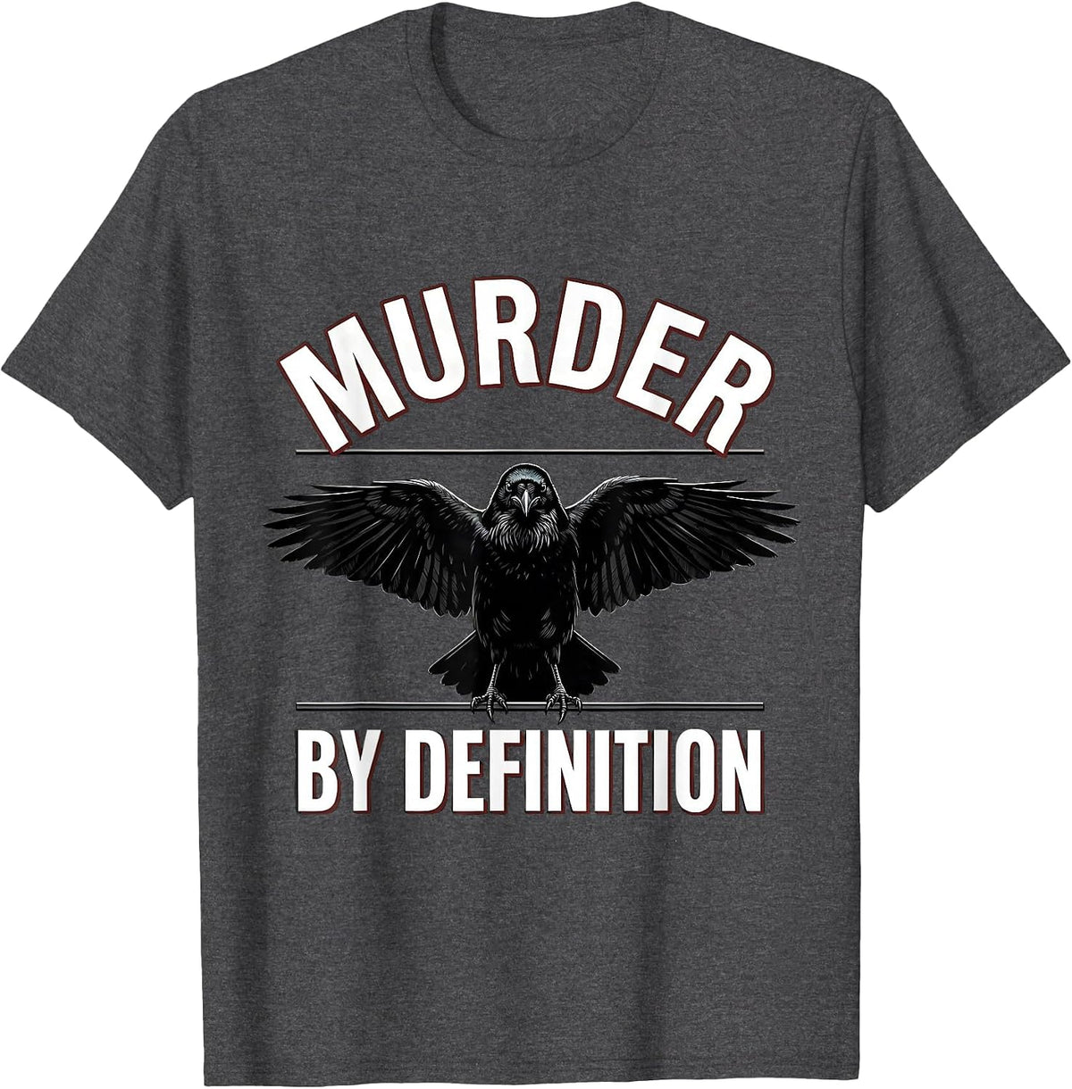 Murder By Definition Gothic Crow Dark Humor Raven Lover T-Shirt - Dark Heather Grey
