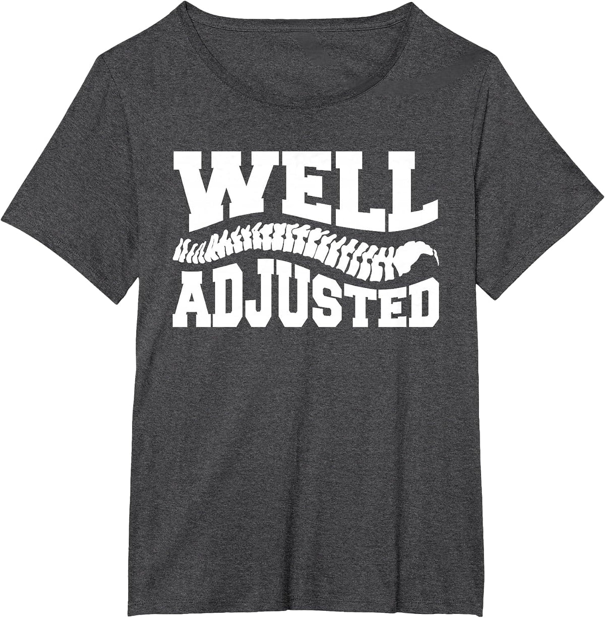 Well Adjusted Chiropractor Chiropractic T-Shirt - Dark Heather Grey