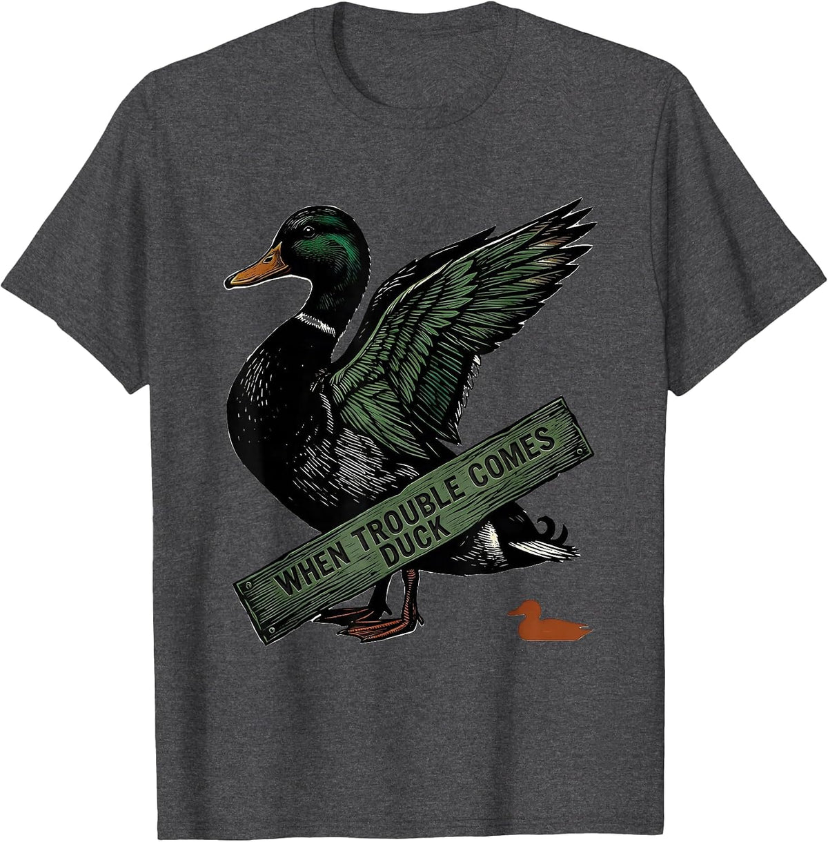 When Trouble Comes, Duck Funny Duck Hunter Linocut Humor T-Shirt - Dark Heather Grey