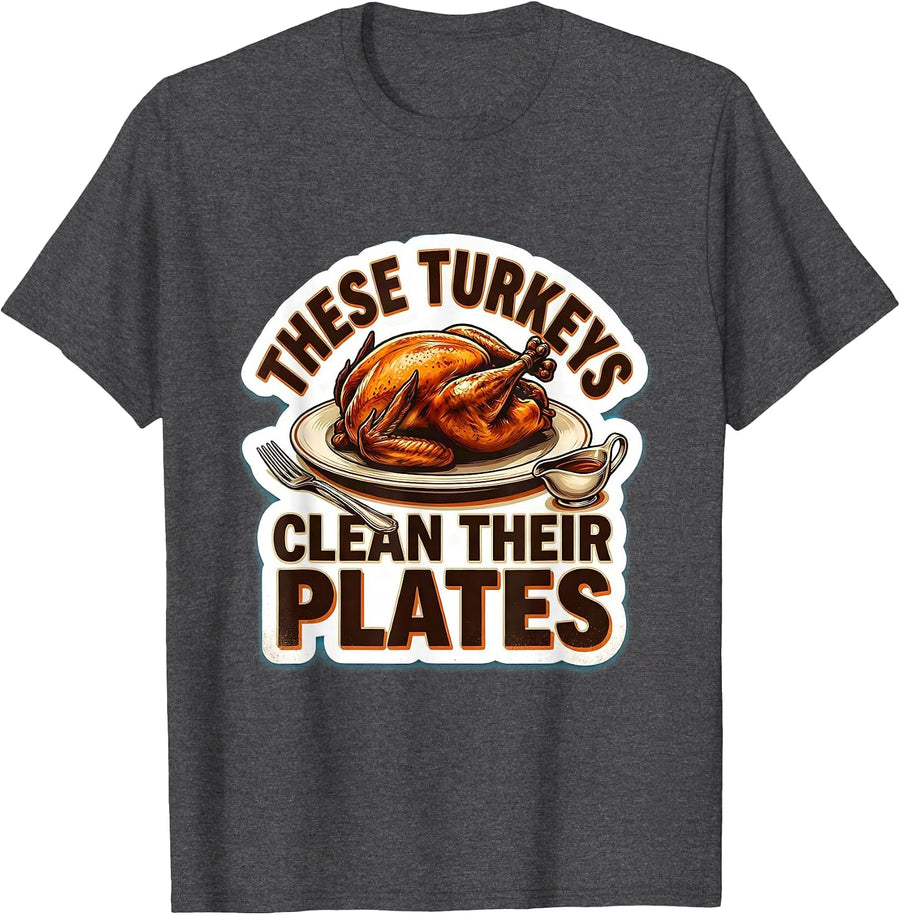 Men's These Turkeys Clean Their Plates Funny Thanksgiving Family T-Shirt - Dark Heather Grey