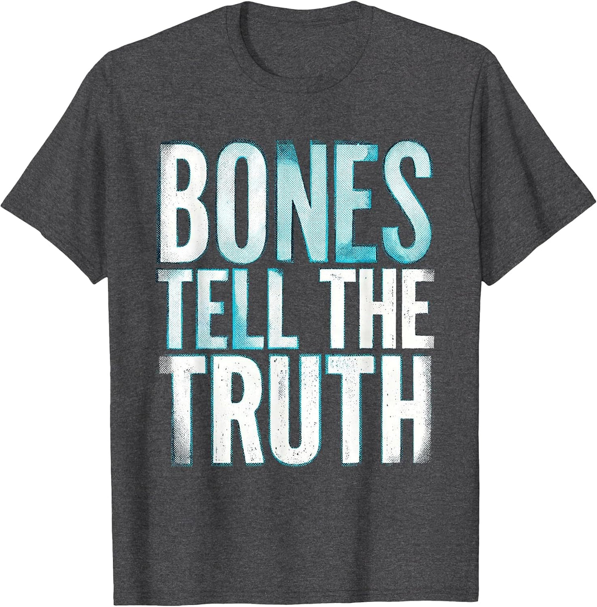 Bones Tell the Truth Radiology Design T-Shirt - Dark Heather Grey