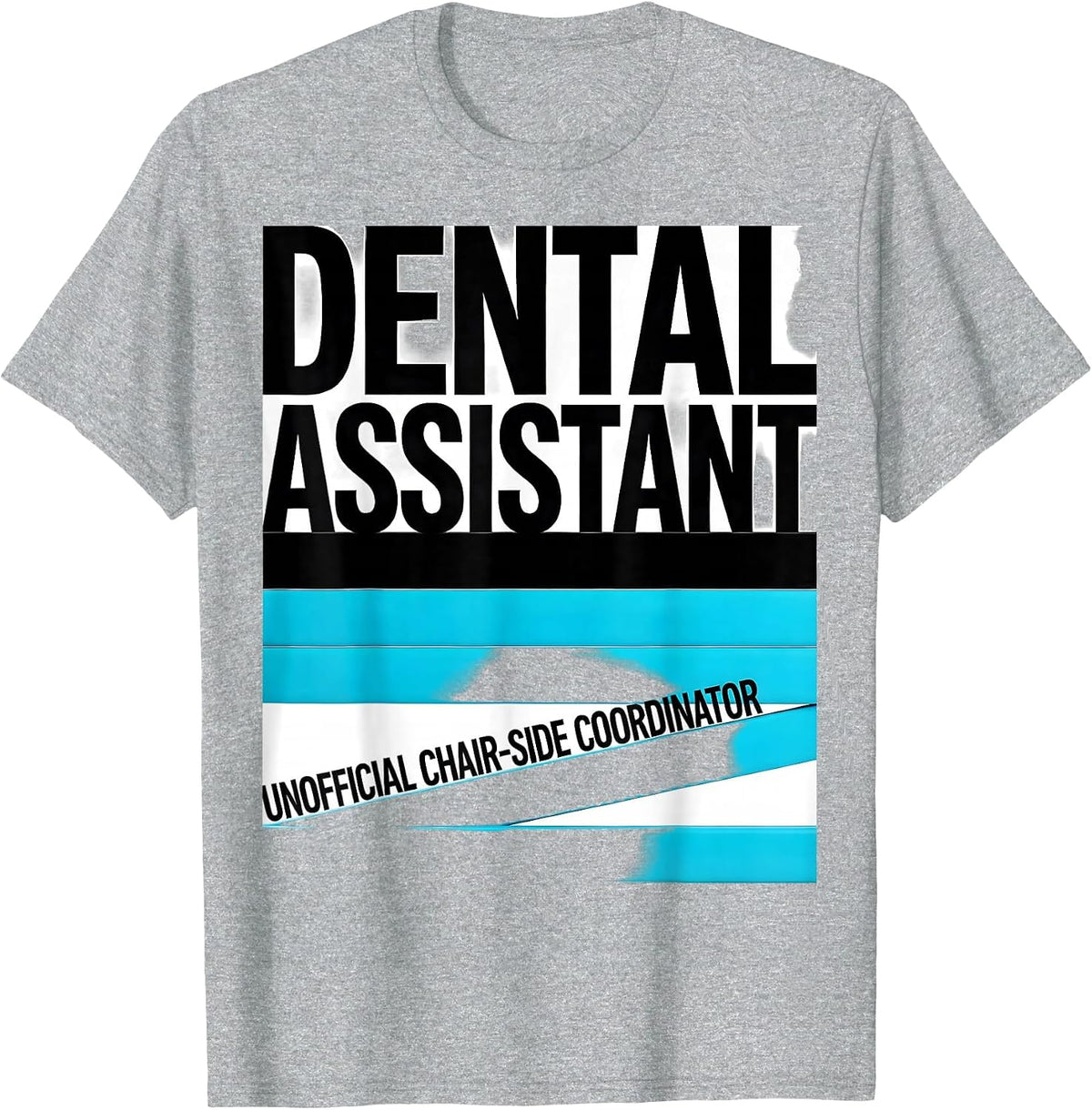 Men's DENTAL ASSISTANT UNOFFICIAL CHAIR-SIDE COORDINATOR Funny T-Shirt - Heather Grey