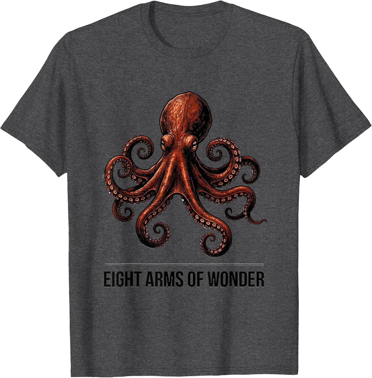Eight Arms Of Wonder Octopus Lover Ocean Creature T-Shirt - Dark Heather Grey