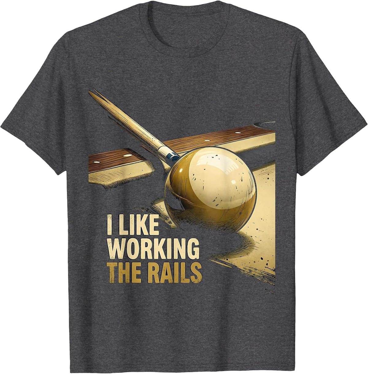 Men's I Like Working The Rails Vintage Billiards Pool Player Humor T-Shirt - Dark Heather Grey