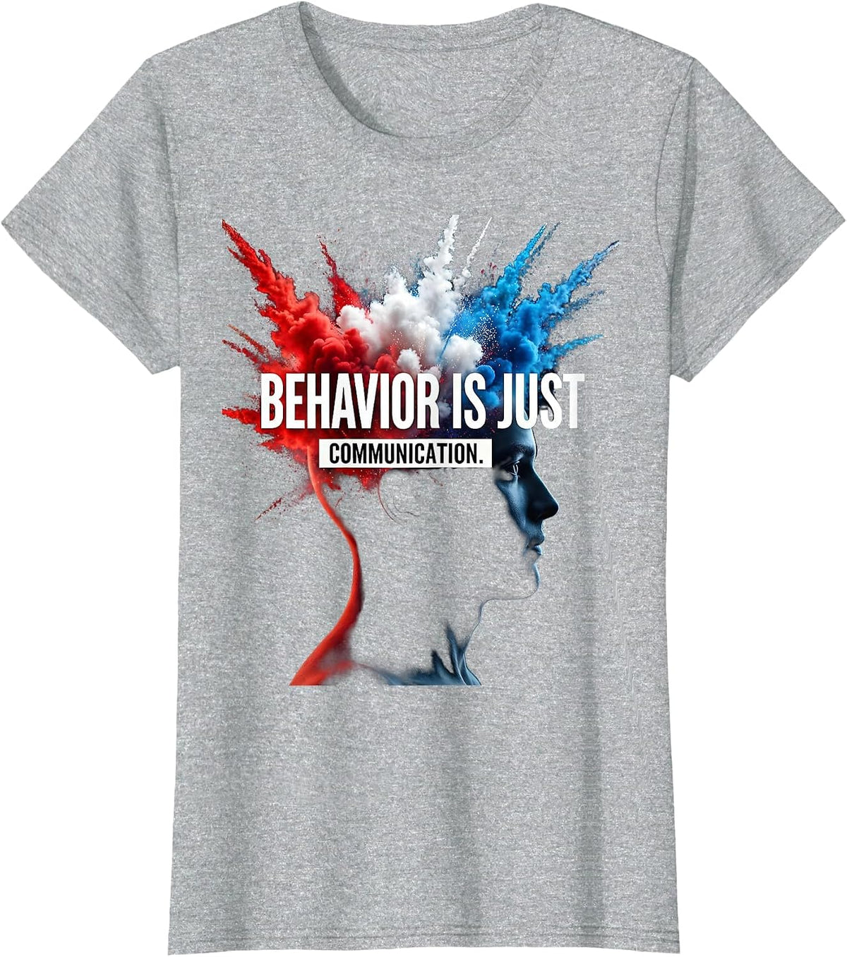 Behavior Is Just Communication School Psychologist T-Shirt - Heather Grey
