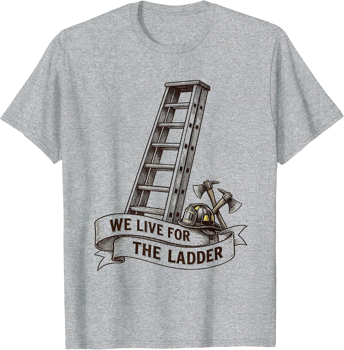 Men's We Live For The Ladder Firefighter Design T-Shirt - Heather Grey