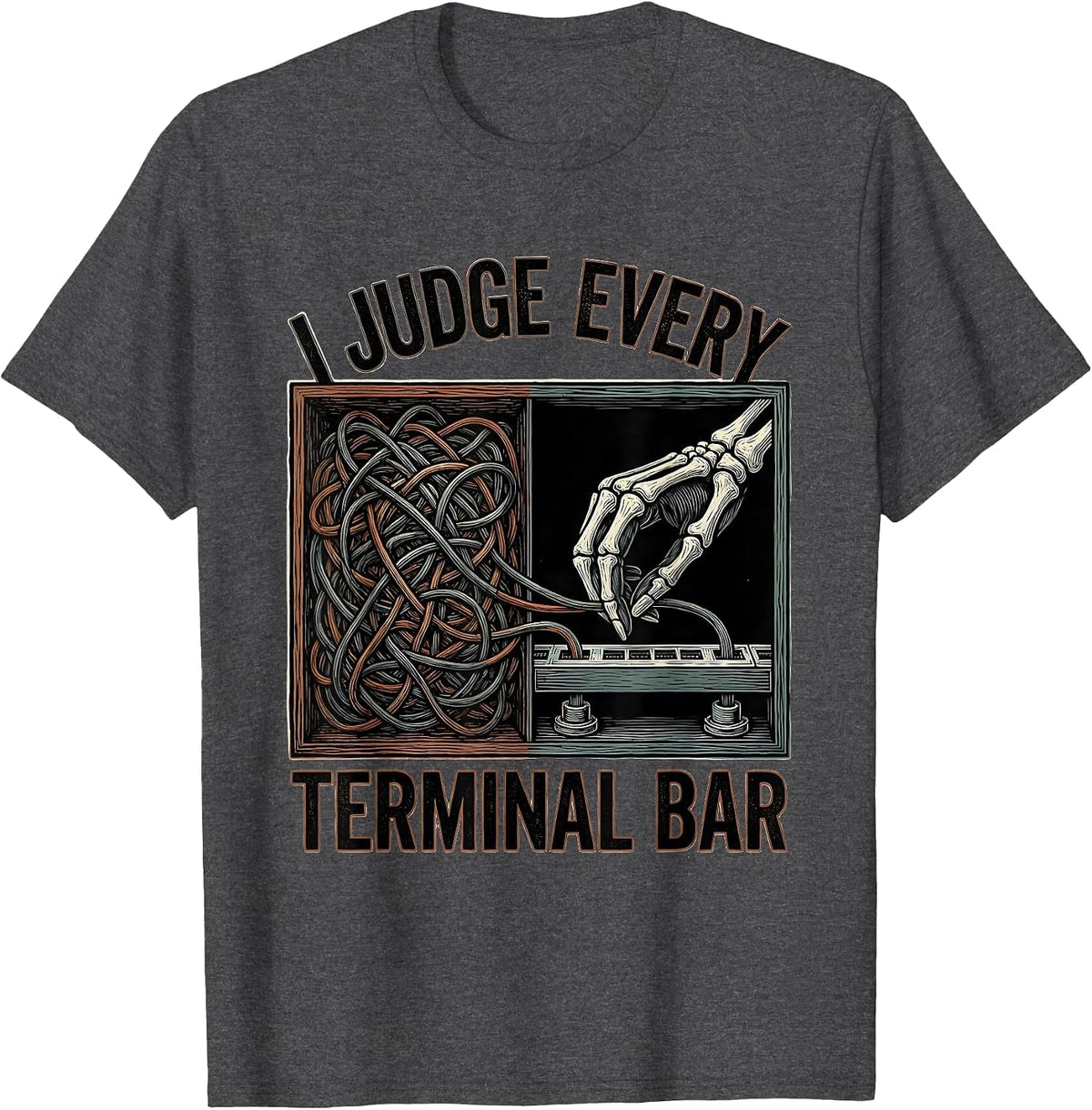 I Judge Every Terminal Bar Funny Electrician Skeleton Trade T-Shirt - Dark Heather Grey