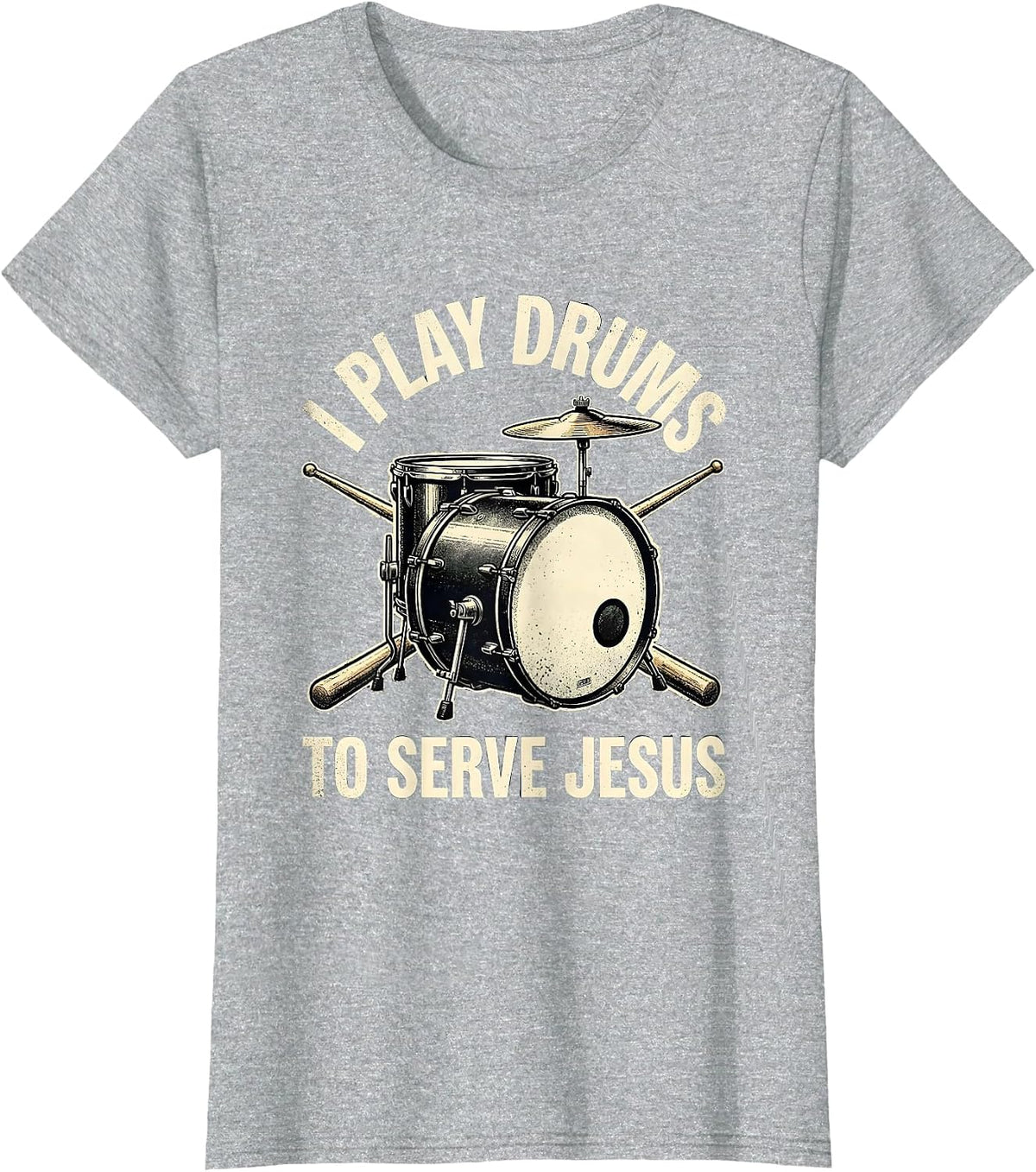 I Play Drums To Serve Jesus Faith-affirming Christian T-Shirt - Heather Grey
