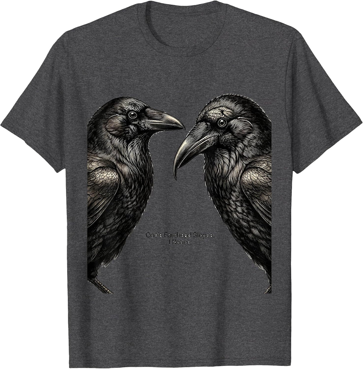 Men's One's Forehead Slopes I Notice Vintage Crow Humor Bird Lover T-Shirt - Dark Heather Grey