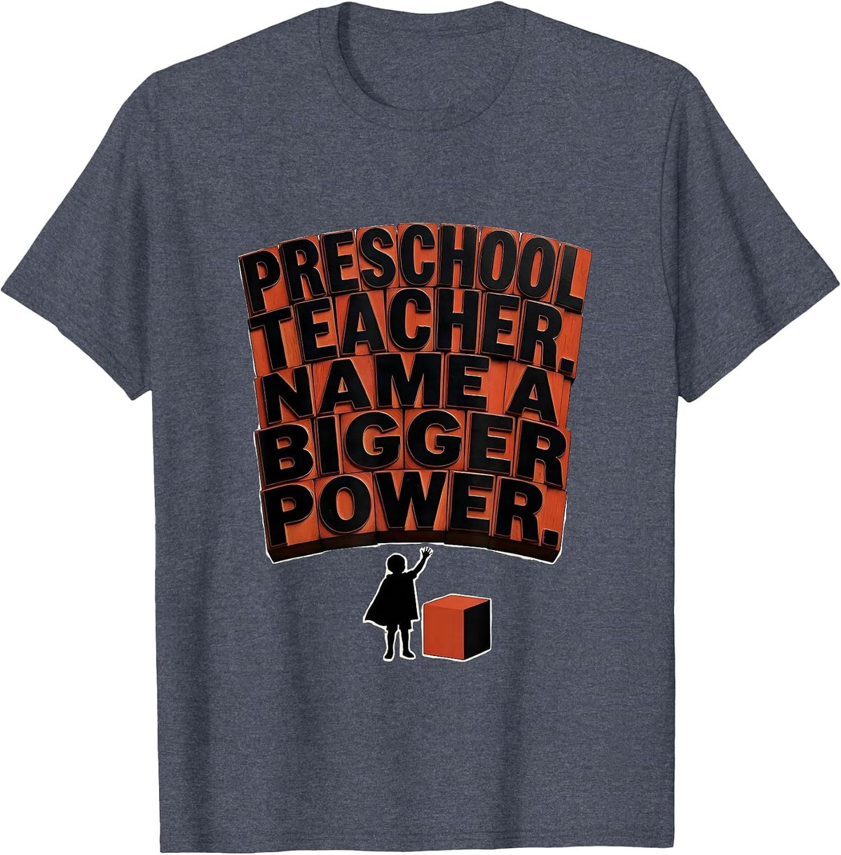 Preschool Teacher Name A Bigger Power Funny Teacher T-Shirt - Heather Blue