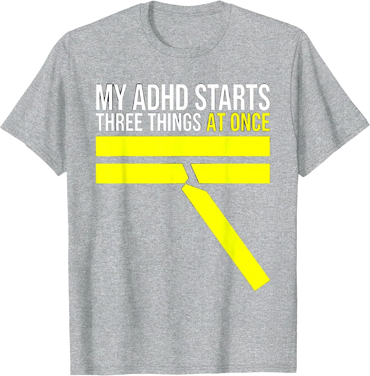 Men's My ADHD Starts Three Things At Once Funny Neurodivergent T-Shirt - Heather Grey