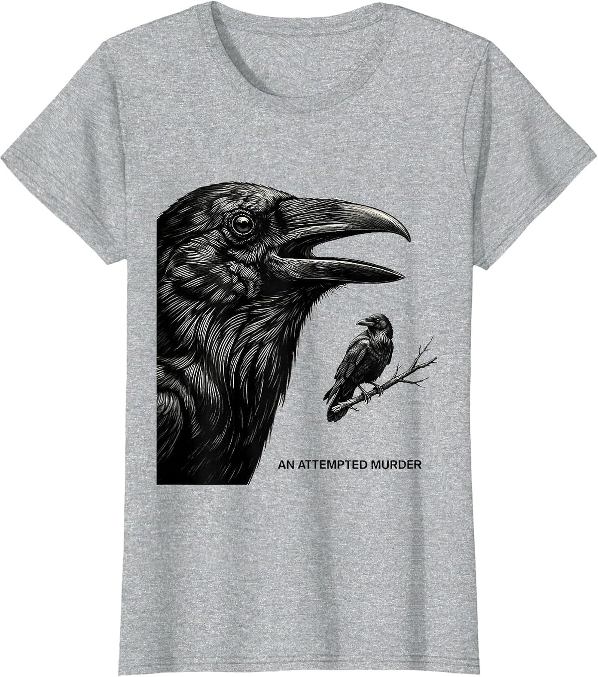An Attempted Murder Dark Humor Crow Lover Birding Pun T-Shirt - Heather Grey