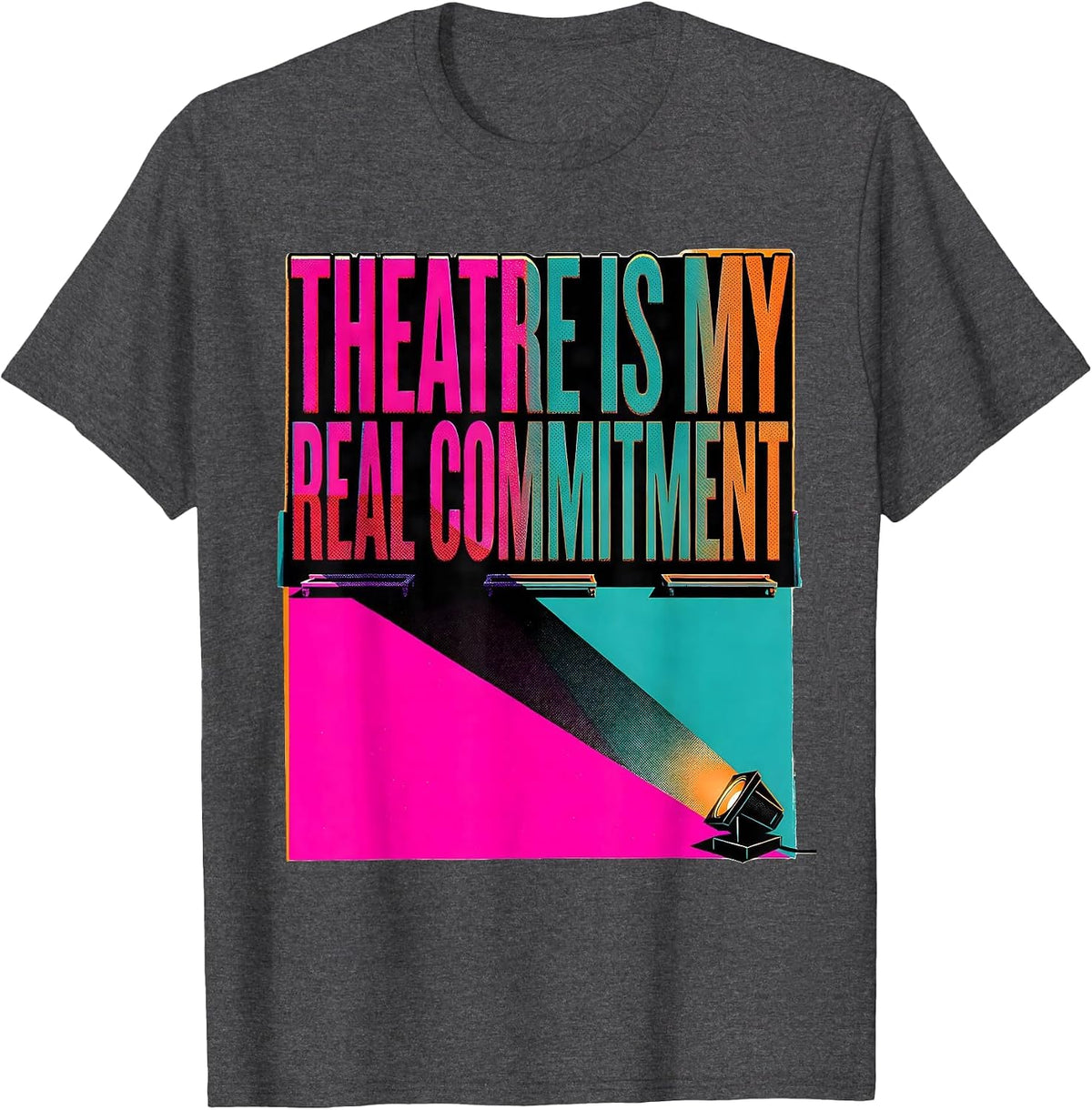Theatre Is My Real Commitment Funny Theatre Kid Musical Life T-Shirt - Dark Heather Grey