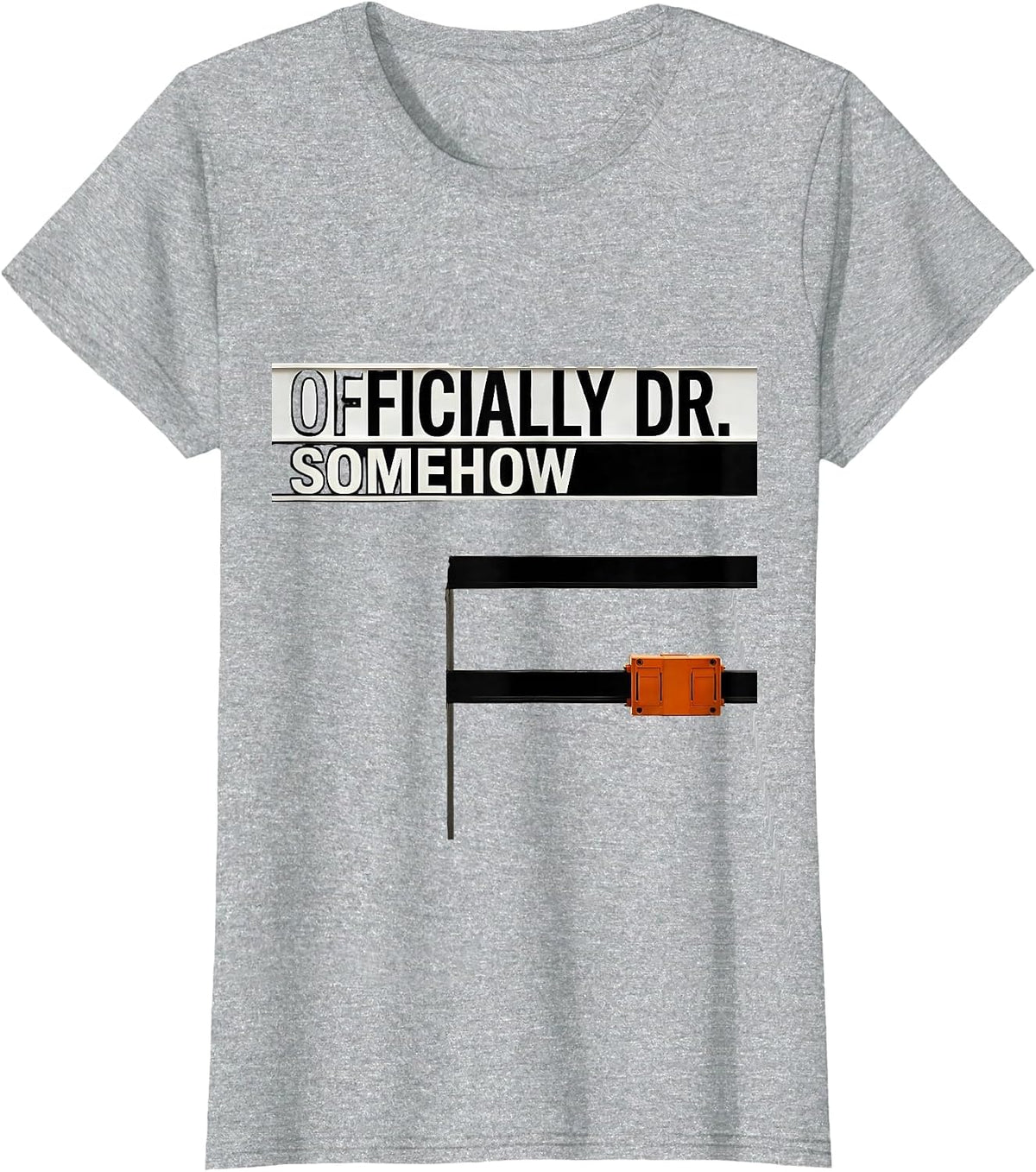 Officially Dr., Somehow Funny PhD Graduation Doctoral T-Shirt - Heather Grey