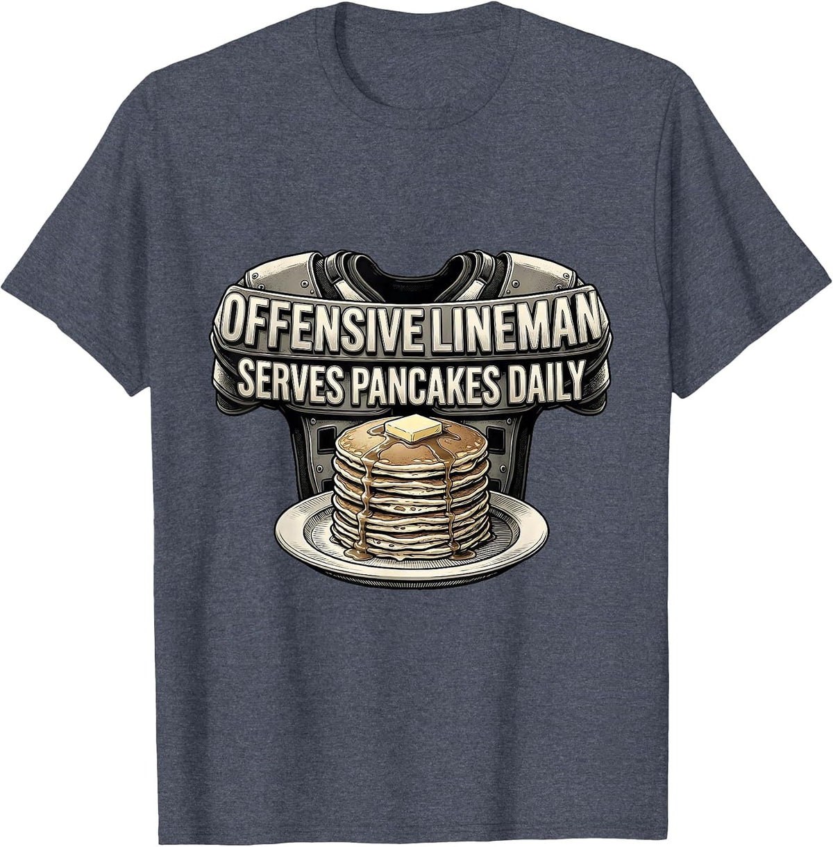Offensive Lineman Serves Pancakes Daily Funny T-Shirt - Heather Blue
