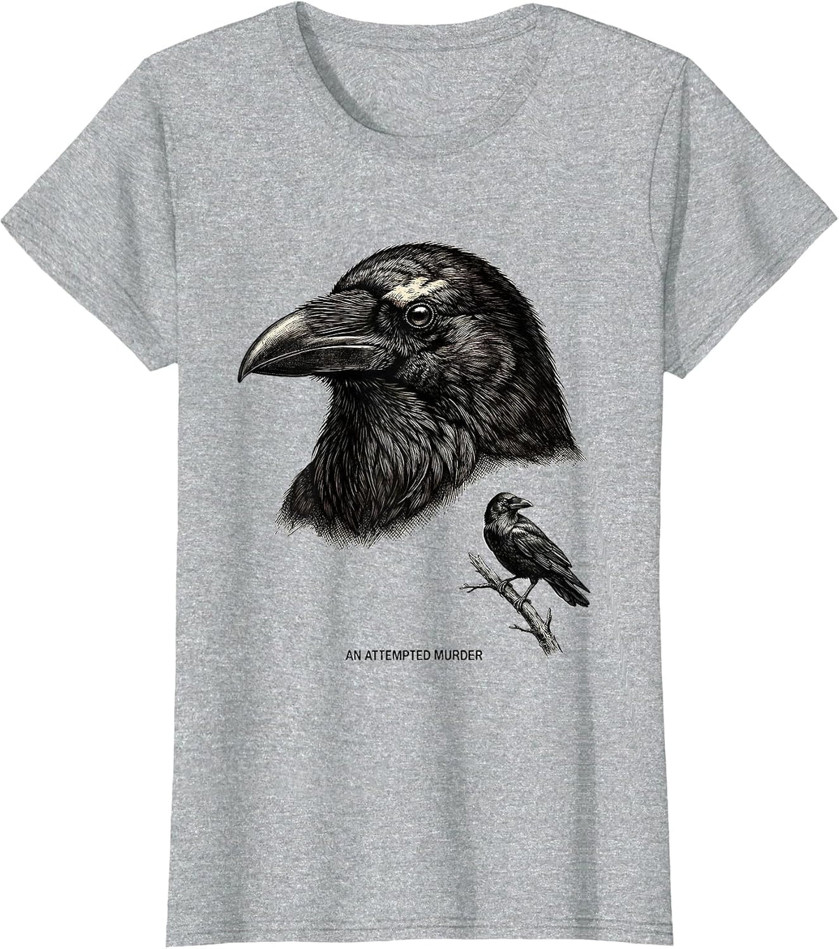 An Attempted Murder Dark Humor Crow Lover Birdwatching Pun T-Shirt - Heather Grey