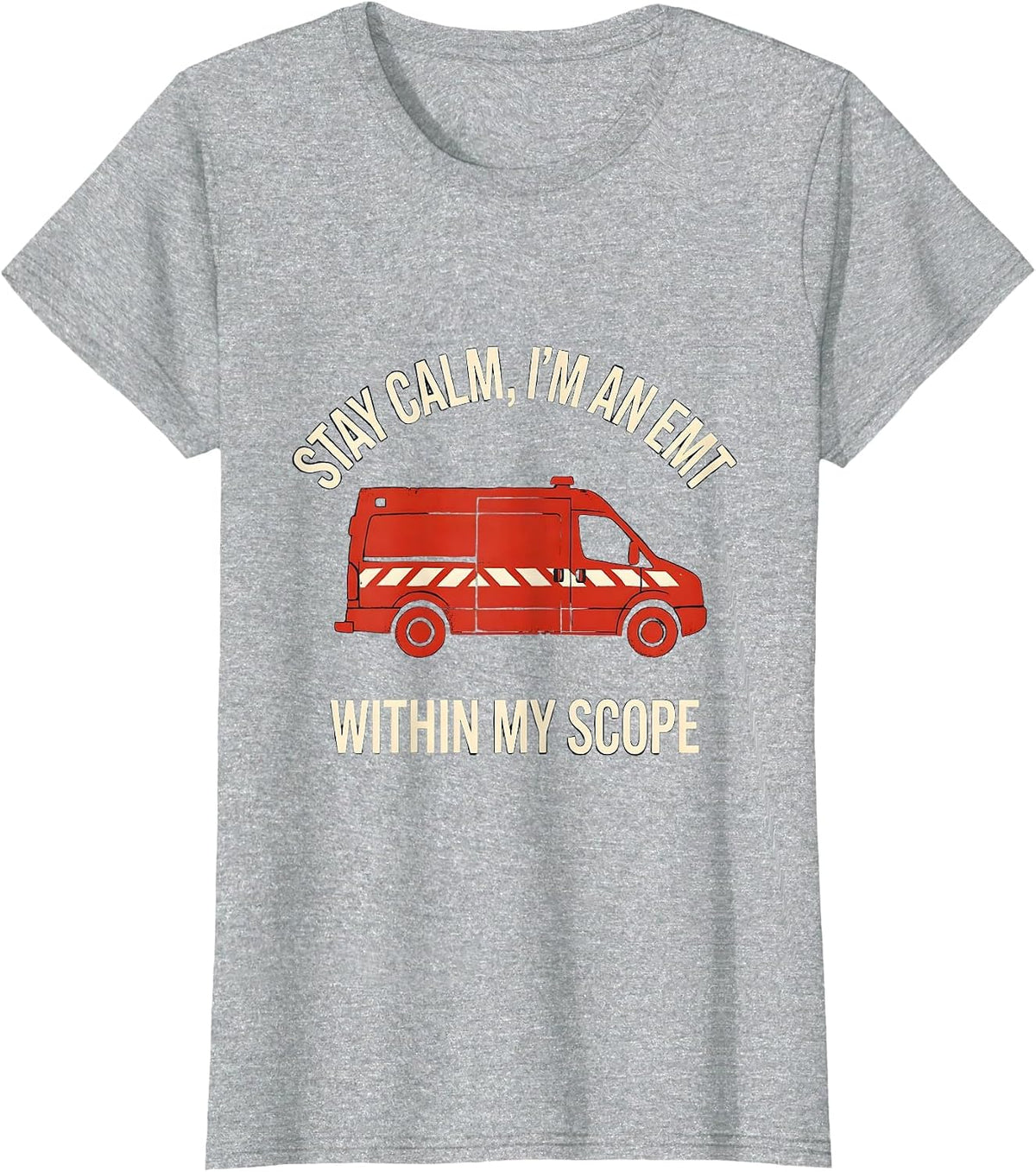 Women's stay calm, i'm an EMT within my scope Funny T-Shirt - Heather Grey