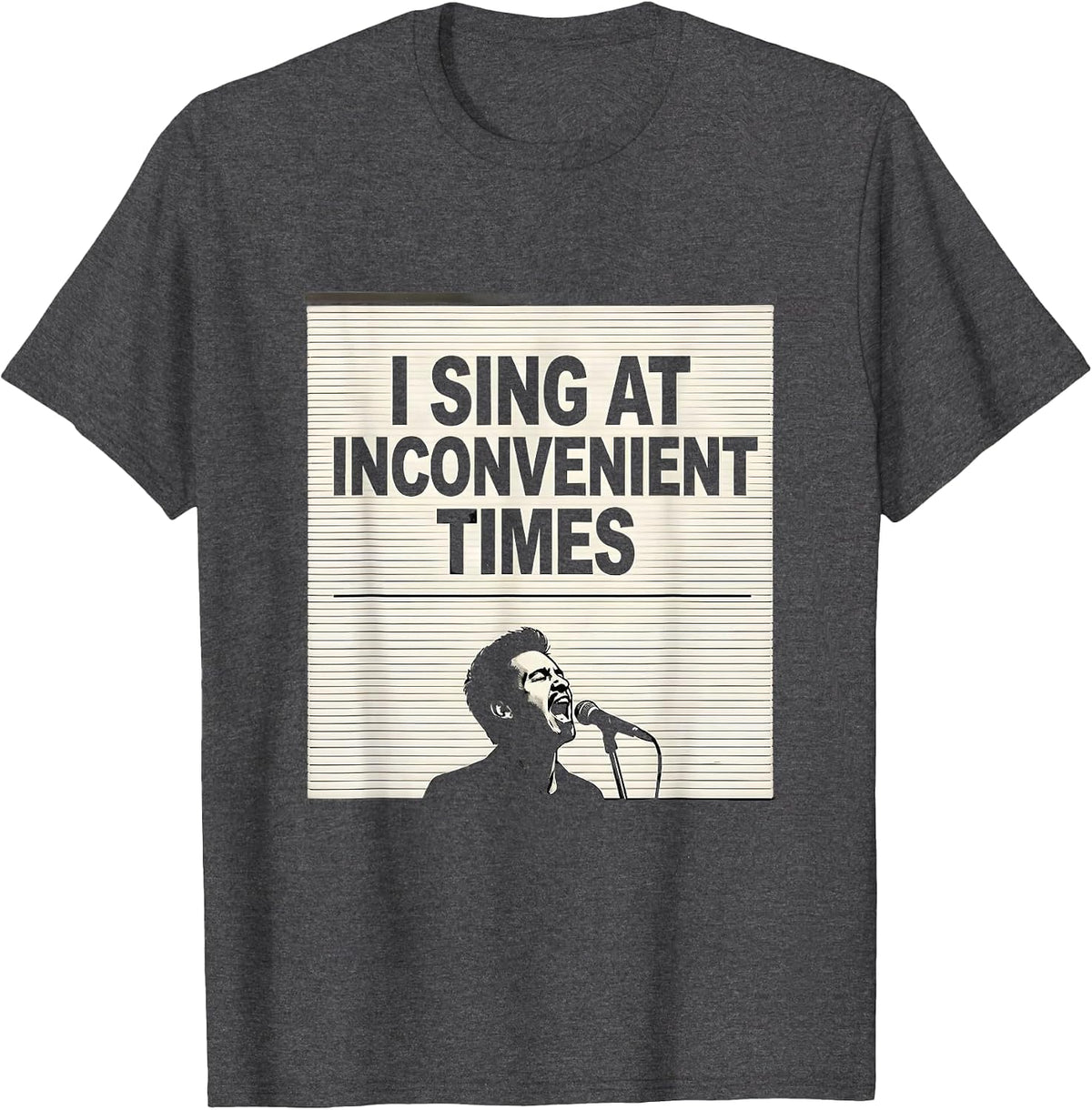 Men's I Sing At Inconvenient Times Funny Choir Singer Gift T-Shirt - Dark Heather Grey