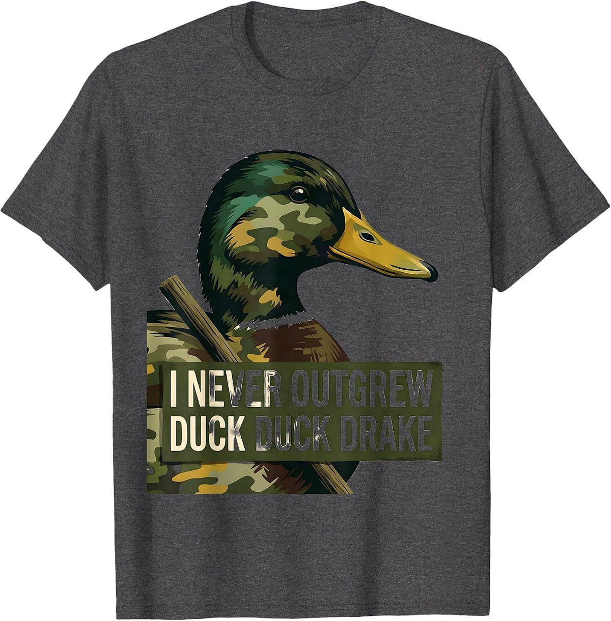 Men's I Never Outgrew Duck Duck Drake Funny Duck Hunting Hunter T-Shirt - Dark Heather Grey