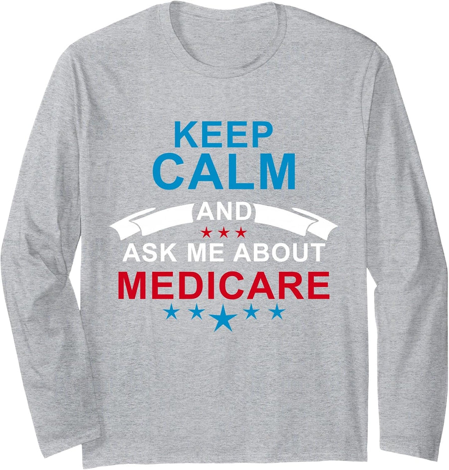 Medicare Shirt Health Ask Me About Medicare Long Sleeve T-Shirt - Adult Unisex Heather Grey