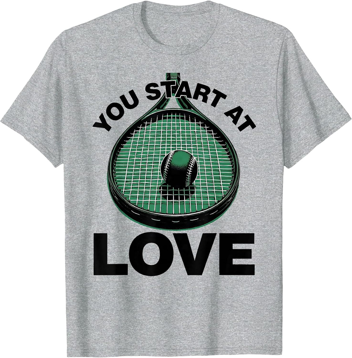 Men's You Start At Love Funny Tennis Player Racket Sport Humor T-Shirt - Heather Grey