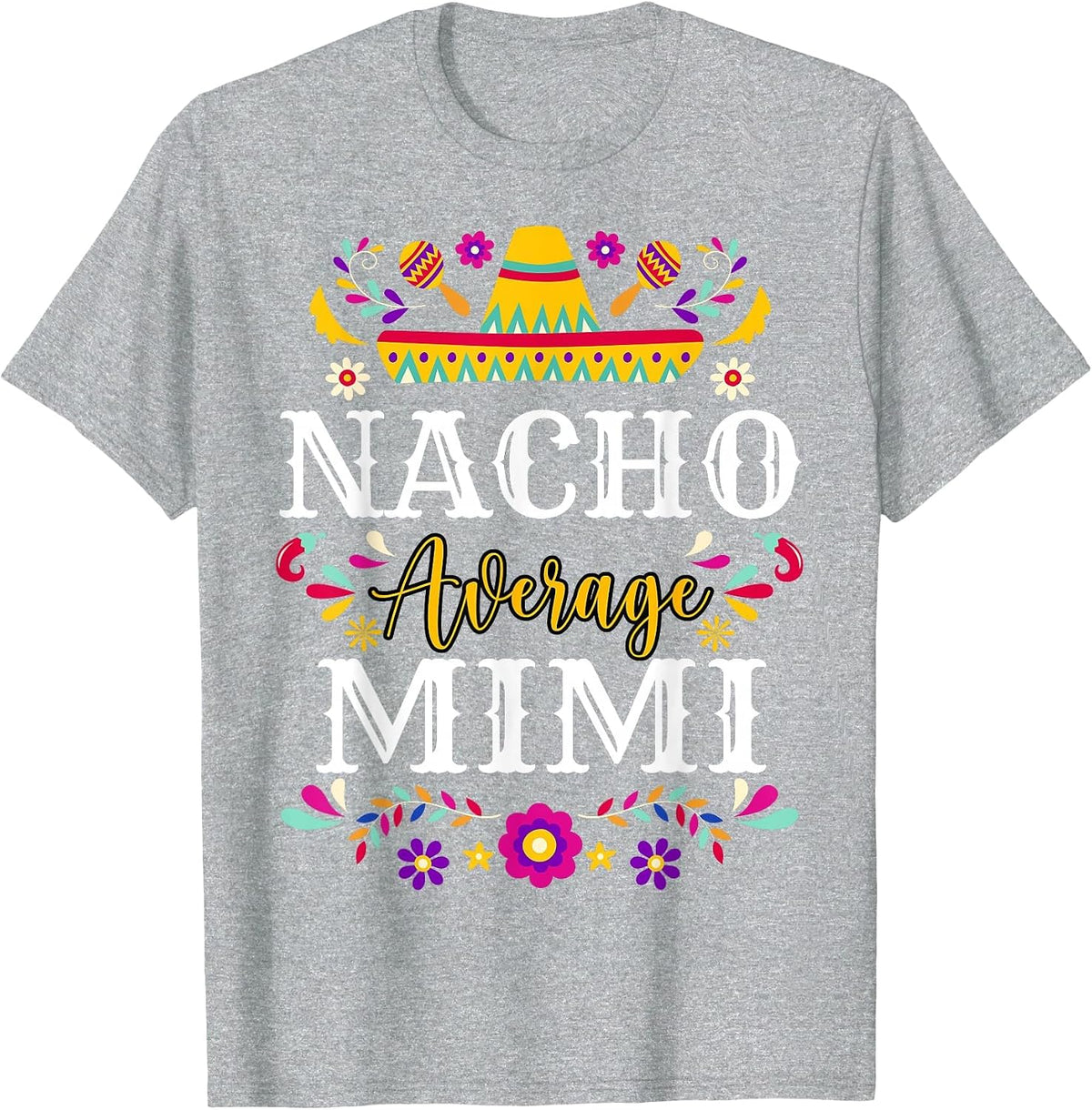 Nacho Average Mimi Cinco De Mayo Mexican Matching Family T-Shirt - Heather Grey