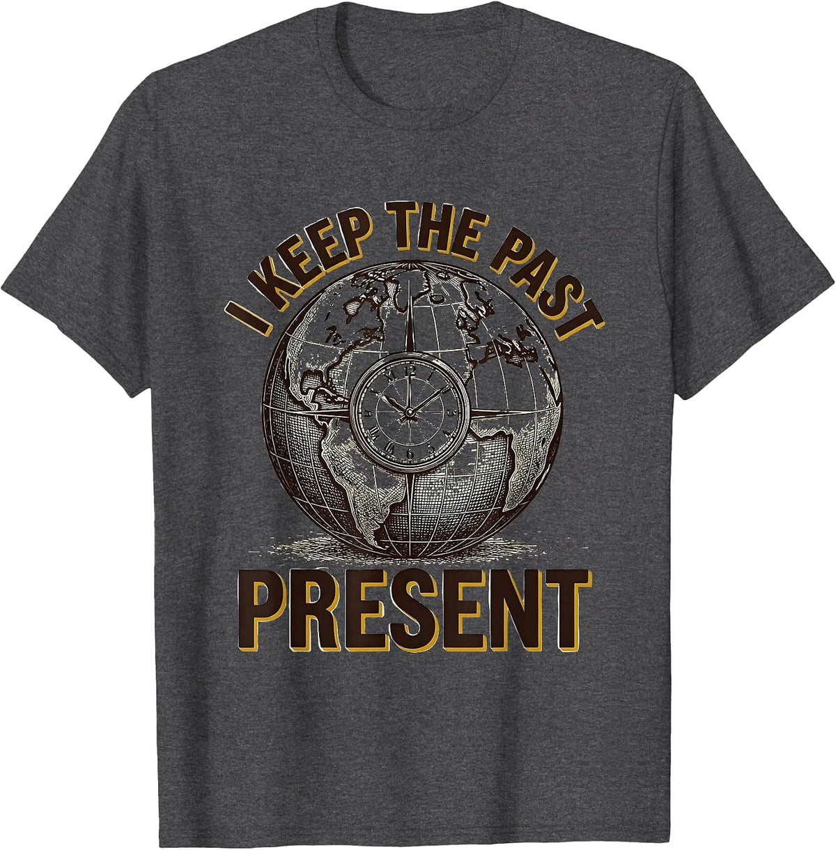 Men's I Keep The Past Present Funny History Teacher Globe Map T-Shirt - Dark Heather Grey