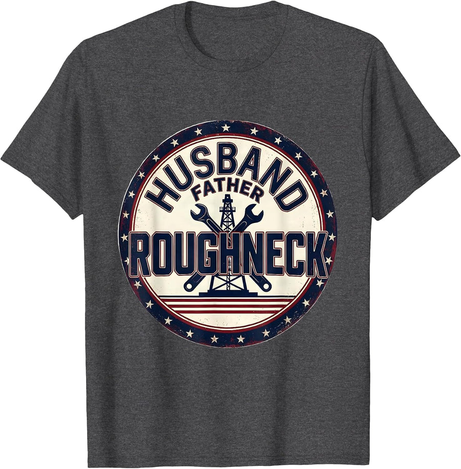 Men's Husband Father Roughneck Patriotic Mechanic Oilfield Worker T-Shirt - Dark Heather Grey