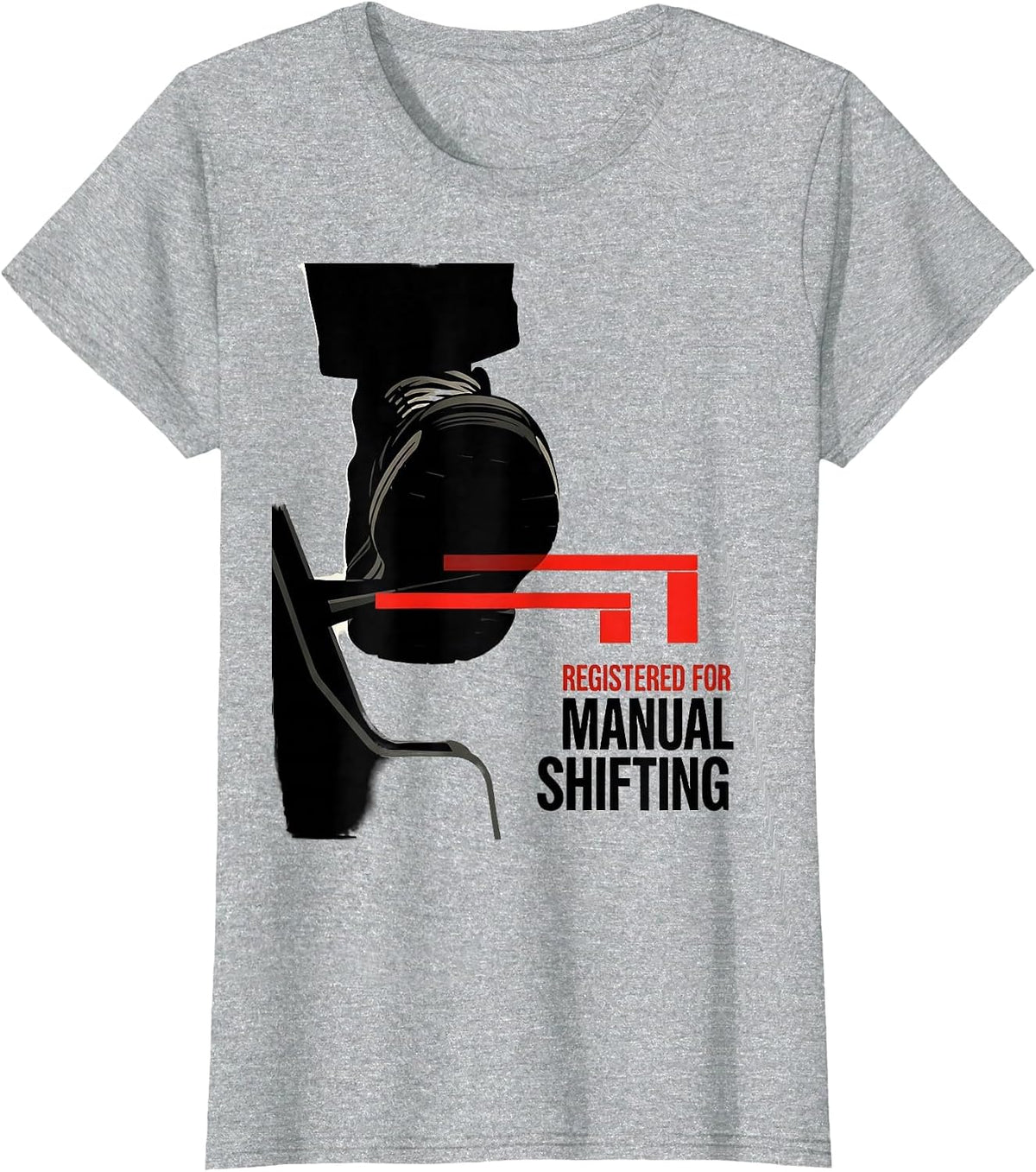 Women's Registered For Manual Shifting Funny Car Guy Stick Shift T-Shirt - Heather Grey