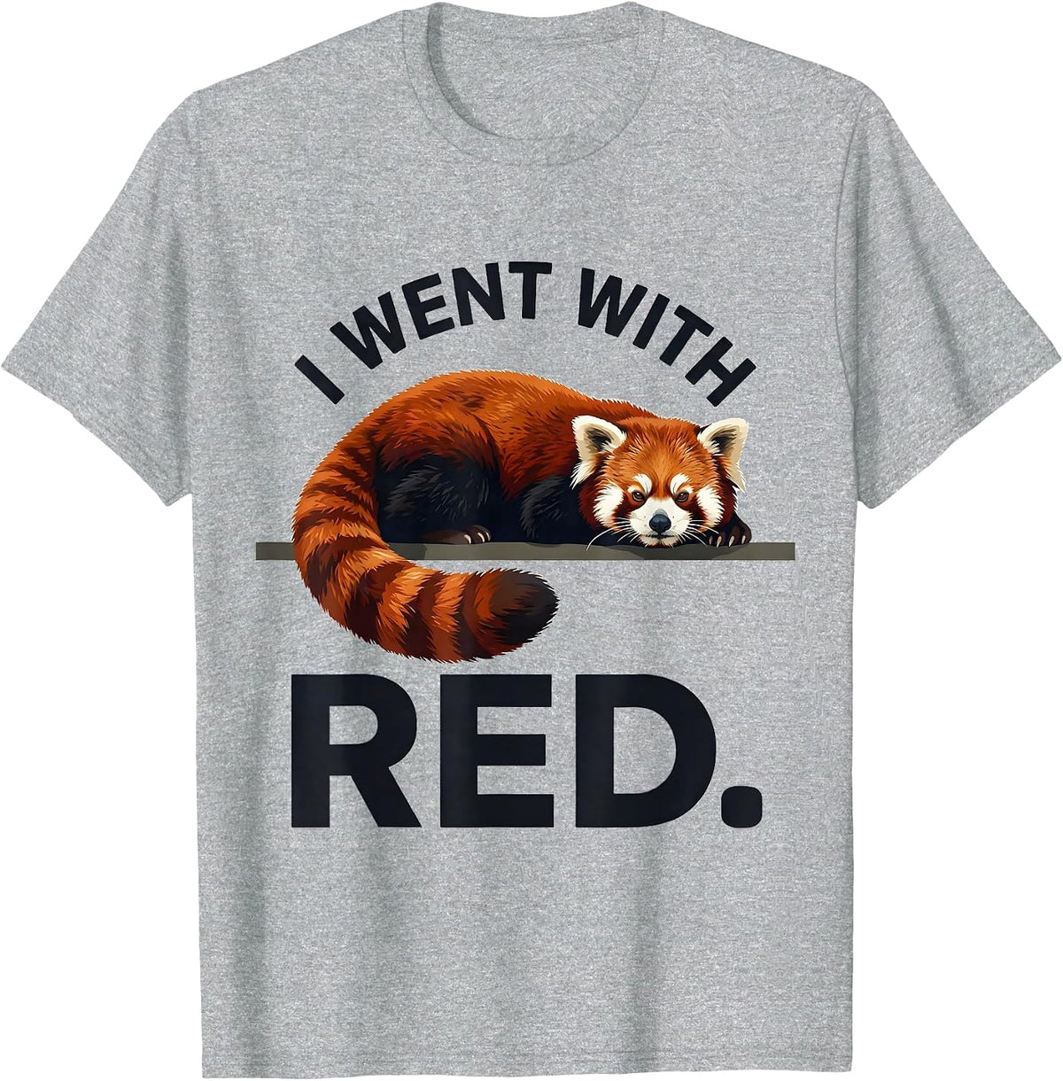 Men's I Went With Red Funny Red Panda Animal Lover Gift T-Shirt - Heather Grey