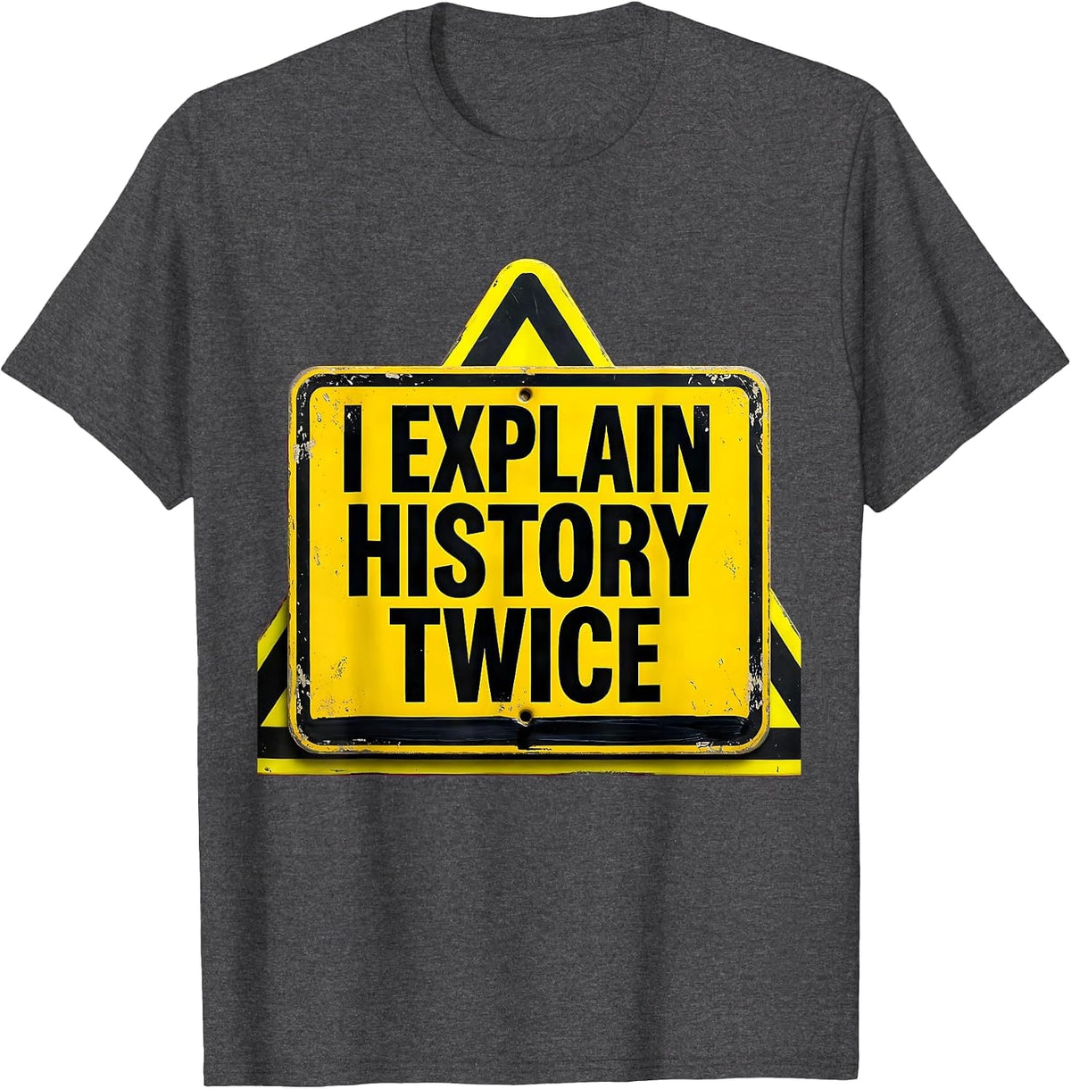 Men's I Explain History Twice Funny History Teacher Deadpan Humor T-Shirt - Dark Heather Grey
