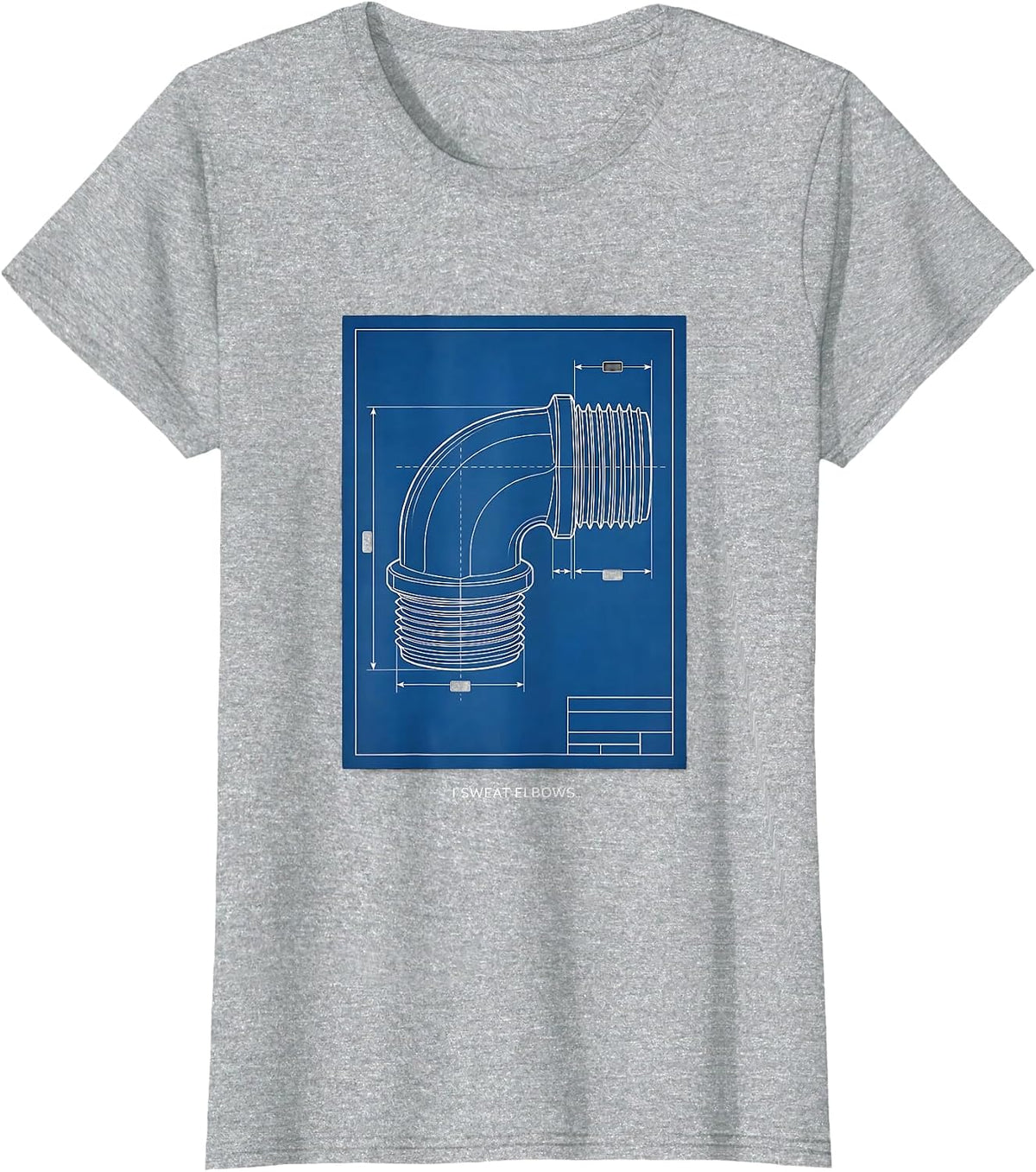 I Sweat Elbows Funny Plumber Dad Pipefitter Gift T-Shirt - Heather Grey