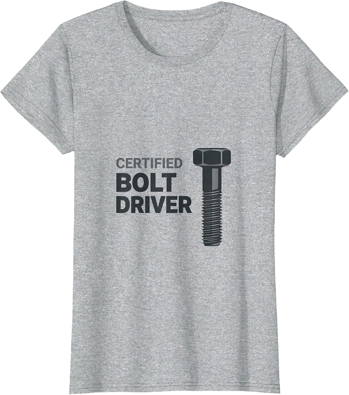 Women's Certified Bolt Driver Minimalist Mechanic Hardware Pun Humor T-Shirt - Heather Grey